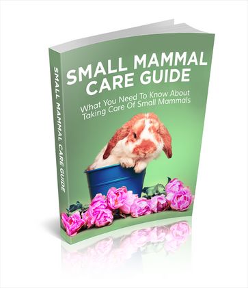 Small Mammal Care Guide - Anonymous