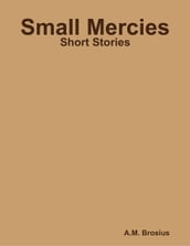 Small Mercies: Short Stories
