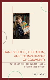 Small Schools, Education, and the Importance of Community
