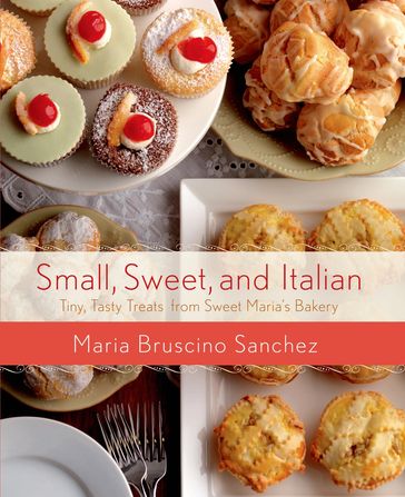 Small, Sweet, and Italian - Maria Bruscino Sanchez