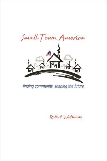 Small-Town America - Robert Wuthnow