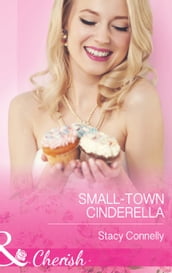 Small-Town Cinderella (The Pirelli Brothers, Book 3) (Mills & Boon Cherish)