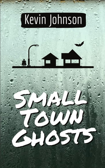 Small Town Ghosts - Kevin Johnson