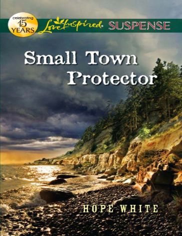 Small Town Protector (Mills & Boon Love Inspired Suspense) - Hope White