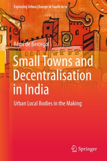 Small Towns and Decentralisation in India - Rémi de Bercegol