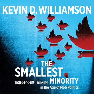 Smallest Minority, The - Kevin D. Williamson