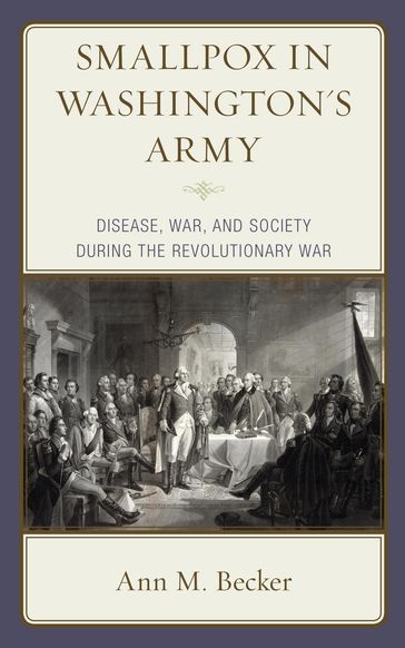 Smallpox in Washington's Army - Ann M. Becker
