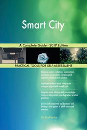 Smart City A Complete Guide - 2019 Edition