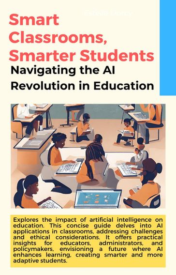 Smart Classrooms, Smarter Students: Navigating the AI Revolution in Education - imed el arbi