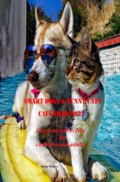 Smart Dogs & Funny Cats.Calendar 2021. Every Month Is Fun for Children and Adults