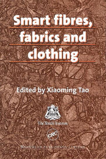 Smart Fibres, Fabrics and Clothing - X M Tao