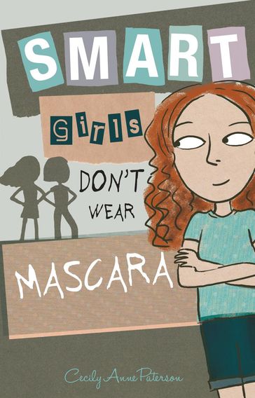 Smart Girls Don't Wear Mascara - Cecily Anne Paterson