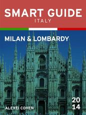 Smart Guide Italy: Milan & Lombardy
