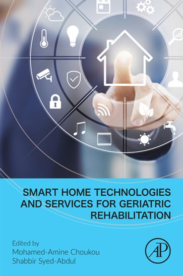 Smart Home Technologies and Services for Geriatric Rehabilitation - Elsevier Science