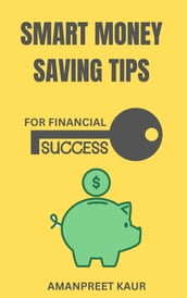 Smart Money Saving Tips for Financial Success