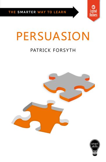 Smart Skills: Persuasion - Patrick Forsyth