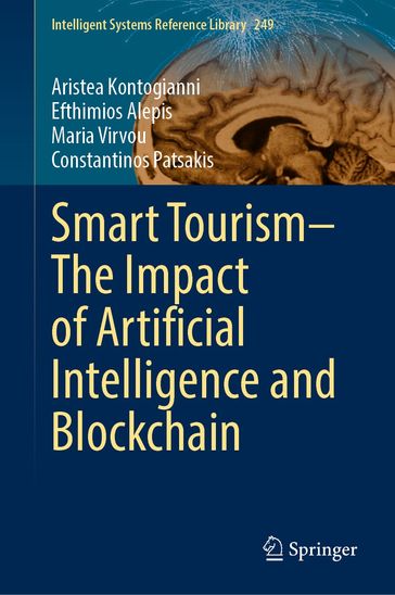 Smart TourismThe Impact of Artificial Intelligence and Blockchain - Aristea Kontogianni - Efthimios Alepis - Maria Virvou - Constantinos Patsakis