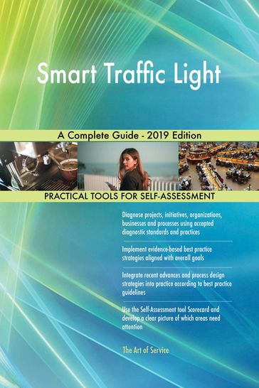 Smart Traffic Light A Complete Guide - 2019 Edition - Gerardus Blokdyk