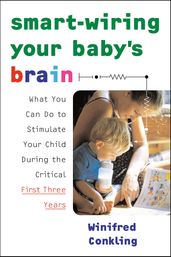 Smart-Wiring Your Baby s Brain
