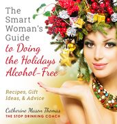 A Smart Woman s Guide to Doing the Holidays Alcohol-Free