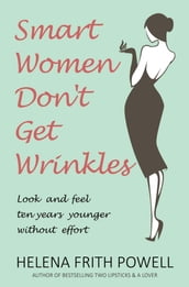 Smart Women Don t Get Wrinkles