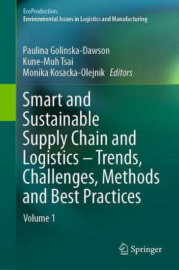 Smart and Sustainable Supply Chain and Logistics  Trends, Challenges, Methods and Best Practices