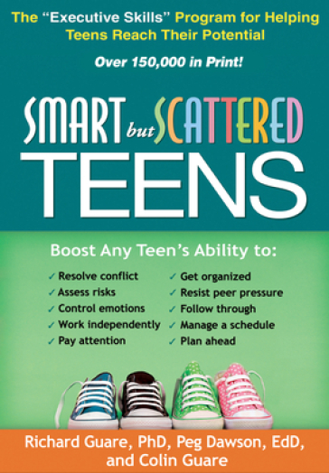 Smart but Scattered Teens - Richard Guare - Peg Dawson - Colin Guare