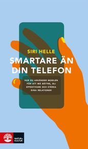 Smartare än din telefon : hur du använder mobilen för att ma bättre, bli effektivare och stärka dina relationer