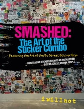Smashed: The Art of the Sticker Combo - Featuring the Art of the DC Street Sticker EXPO