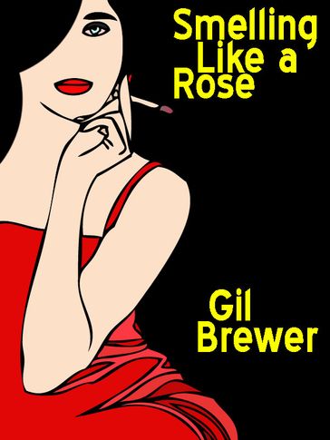 Smelling Like a Rose - Gil Brewer