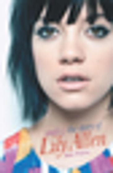 Smile: The Story of Lily Allen - Bella Wolfson