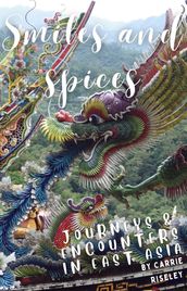 Smiles and Spices: journeys and encounters in east Asia