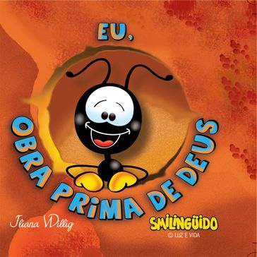 Smilingüido - Eu, obra prima de Deus - Iliana Willing