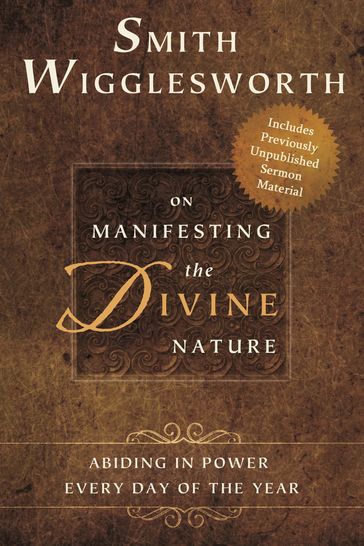 Smith Wigglesworth on Manifesting the Divine Nature - Smith Wigglesworth