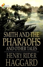 Smith and the Pharaohs, And Other Tales