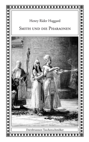 Smith und die Pharaonen - Henry Rider Haggard