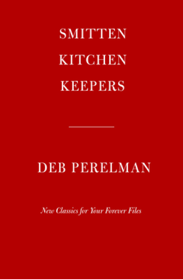 Smitten Kitchen Keepers - Deb Perelman