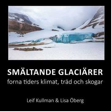 Smältande glaciärer - Leif Kullman - Lisa Öberg