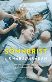 Sömnbrist i smabarnsaren : Hur det paverkar dig och vad du kan göra at det