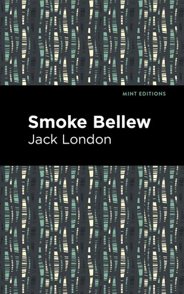 Smoke Bellew - Jack London - Mint Editions