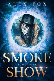 Smoke Show: Book 4