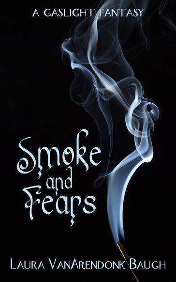 Smoke and Fears - Laura VanArendonk Baugh