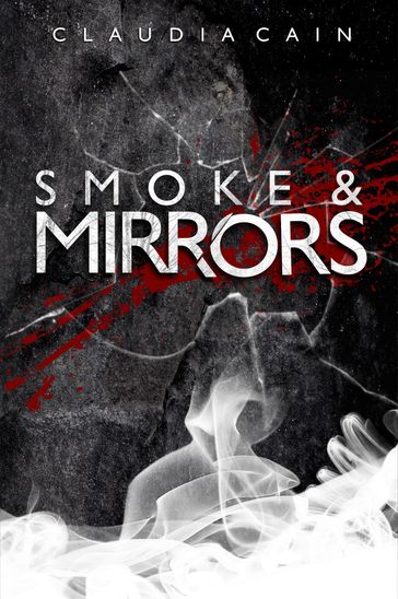 Smoke and Mirrors - Claudia Cain