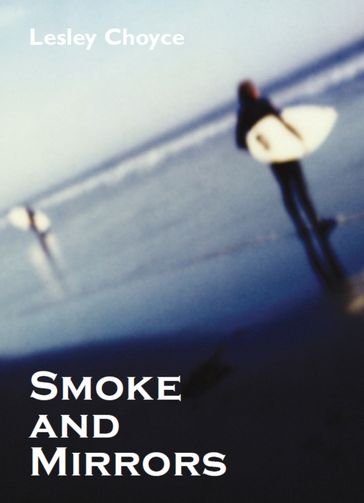 Smoke and Mirrors - Lesley Choyce