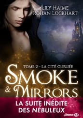 Smoke and Mirrors, T2 : La Cité oubliée