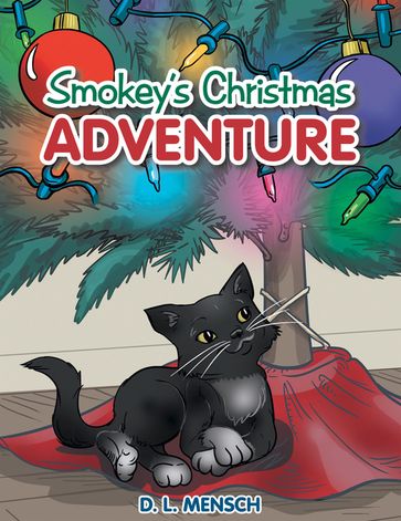 Smokey's Christmas Adventure - D. L. Mensch