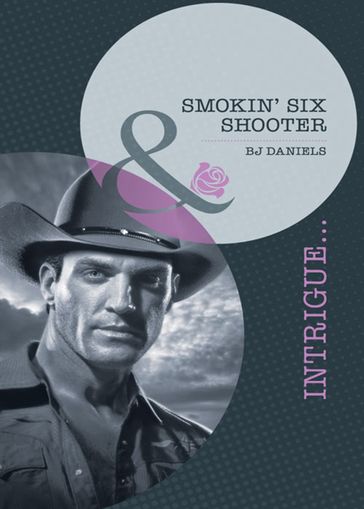 Smokin' Six-Shooter (Mills & Boon Intrigue) - B.J. Daniels