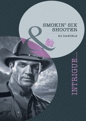 Smokin  Six-Shooter (Mills & Boon Intrigue)