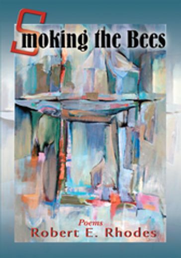 Smoking the Bees - Robert E. Rhodes