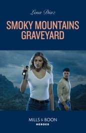 Smoky Mountains Graveyard (A Tennessee Cold Case Story, Book 5) (Mills & Boon Heroes)